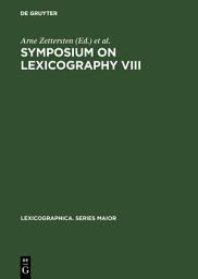 Icon image Symposium on Lexicography VIII: Proceedings of the Eighth International Symposium on Lexicography May 2–4, 1996, at the University of Copenhagen