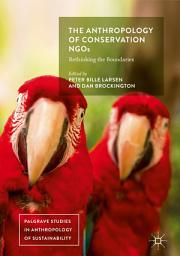 Icon image The Anthropology of Conservation NGOs: Rethinking the Boundaries