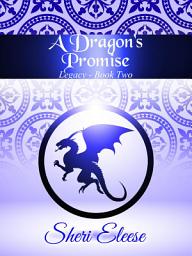 Icon image A Dragon's Promise: Paranormal Council - Legacy Book Two