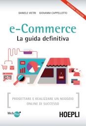 Icon image e-Commerce. La guida definitiva: Progettare e realizzare un negozio online di successo