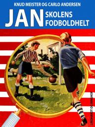 Icon image Jan, skolens fodboldhelt: Bind 31