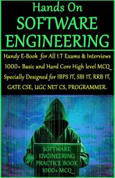 Icon image Hands on Software Engineering (1000 MCQ E-Book): Handy E-Book Series for All I.T Exams & Interviews.