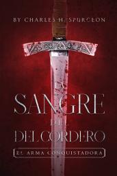 Icon image La Sangre Del Cordero: El Arma De Conquista