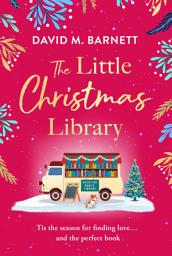 Icon image The Little Christmas Library: A warm and cosy romance to curl up with this festive season