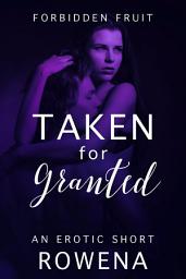 Icon image Taken for Granted (New Adult Sharing Erotica)