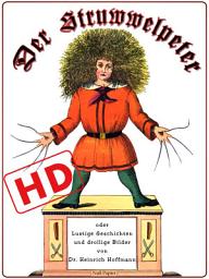 Icon image Der Struwwelpeter oder lustige Geschichten und drollige Bilder (HD): Optimiert für digitale Lesegeräte (HD), Ausgabe 6