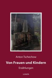 Icon image Von Frauen und Kindern: Erzählungen, Ausgabe 3