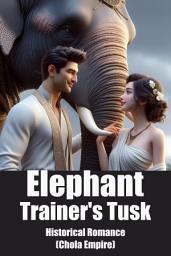 Icon image Elephant Trainer's Tusk: The Unlikely Bond Between a Trainer and a Mahout