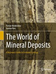 Icon image The World of Mineral Deposits: A Beginner's Guide to Economic Geology