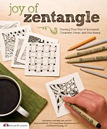 Icon image Joy of Zentangle: Drawing Your Way to Increased Creativity, Focus, and Well-Being