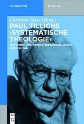 Icon image Paul Tillichs "Systematische Theologie": Ein werk- und problemgeschichtlicher Kommentar