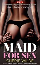 Icon image Maid for Sex: Part 4: An Erotic Story/Ménage/Interracial