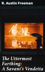 Icon image The Uttermost Farthing: A Savant's Vendetta: An Intricate Tale of Scientific Detective Work in 19th Century London