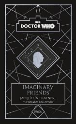 Icon image Doctor Who: Imaginary Friends: a 1960s story