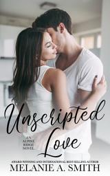 Icon image Unscripted Love: A Steamy Small-Town Celebrity Romance