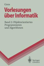 Icon image Vorlesungen über Informatik: Band 2: Objektorientiertes Programmieren und Algorithmen