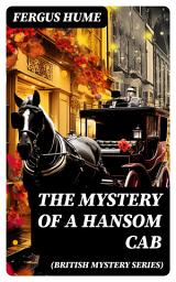 Icon image THE MYSTERY OF A HANSOM CAB (British Mystery Series)