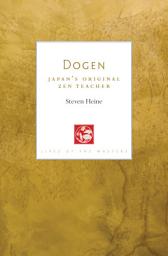 Icon image Dogen: Japan’s Original Zen Teacher