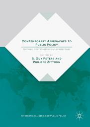 Icon image Contemporary Approaches to Public Policy: Theories, Controversies and Perspectives