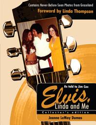 Icon image Elvis, Linda & Me: Unseen Pictures & Untold Stories from Graceland