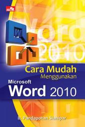 Icon image CARA MUDAH MENGGUNAKAN MICROSOFT WORD 2010