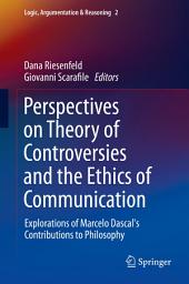 Icon image Perspectives on Theory of Controversies and the Ethics of Communication: Explorations of Marcelo Dascal's Contributions to Philosophy