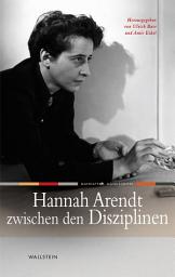 Icon image Hannah Arendt zwischen den Disziplinen