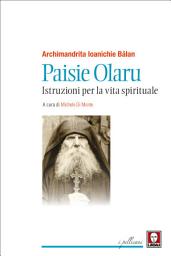 Icon image Paisie Olaru: Istruzioni per la vita spirituale