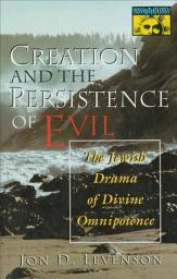 Icon image Creation and the Persistence of Evil: The Jewish Drama of Divine Omnipotence