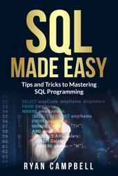 Icon image SQL Made Easy: Tips and Tricks to Mastering SQL Programming