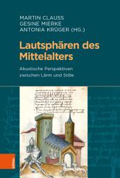 Icon image Lautsphären des Mittelalters: Akustische Perspektiven zwischen Lärm und Stille