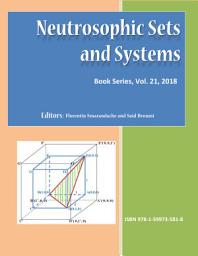 Icon image Neutrosophic Sets and Systems: An International Book Series in Information Science and Engineering, vol. 21, 2018