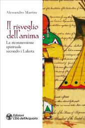 Icon image Il risveglio dell'anima: La riconnessione spirituale secondo i Lakota