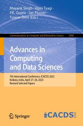 Icon image Advances in Computing and Data Sciences: 7th International Conference, ICACDS 2023, Kolkata, India, April 27–28, 2023, Revised Selected Papers