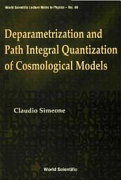 Icon image Deparametrization And Path Integral Quantization Of Cosmological Models