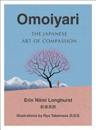 Icon image Omoiyari: The Japanese Art of Compassion