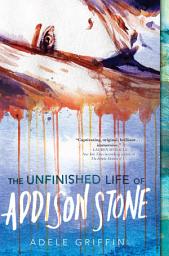 Icon image The Unfinished Life of Addison Stone: A Novel