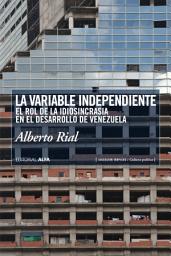 Icon image La variable independiente: El rol de la idiosincrasia en el desarrollo de Venezuela