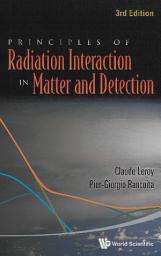 Icon image Principles Of Radiation Interaction In Matter And Detection (3rd Edition)