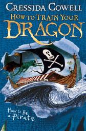 Icon image How to Train Your Dragon: How To Be A Pirate: Book 2