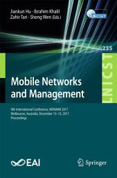 Icon image Mobile Networks and Management: 9th International Conference, MONAMI 2017, Melbourne, Australia, December 13-15, 2017, Proceedings