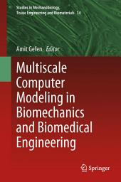 Icon image Multiscale Computer Modeling in Biomechanics and Biomedical Engineering