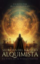 Icon image Secretos del Maestro Alquimista: La Clave de la Transformación