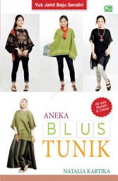 Icon image Seri Yuk Jahit Baju Sendiri: Aneka Blus Tunik