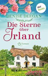 Icon image Die Sterne über Irland - oder: Der Klang unserer Träume: Roman