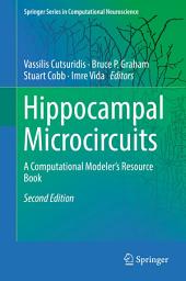 Icon image Hippocampal Microcircuits: A Computational Modeler's Resource Book, Edition 2