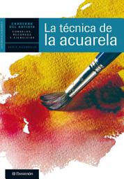 Icon image Cuaderno del artista. La técnica de la acuarela