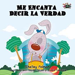 Icon image Me Encanta Decir la Verdad: I Love to Tell the Truth - Spanish children's book