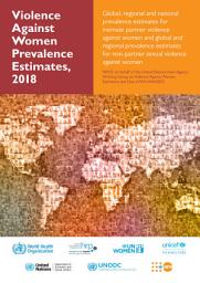 Icon image Violence against women prevalence estimates, 2018: global, regional and national prevalence estimates for intimate partner violence against women and global and regional prevalence estimates for non-partner sexual violence against women