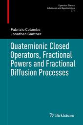 Icon image Quaternionic Closed Operators, Fractional Powers and Fractional Diffusion Processes